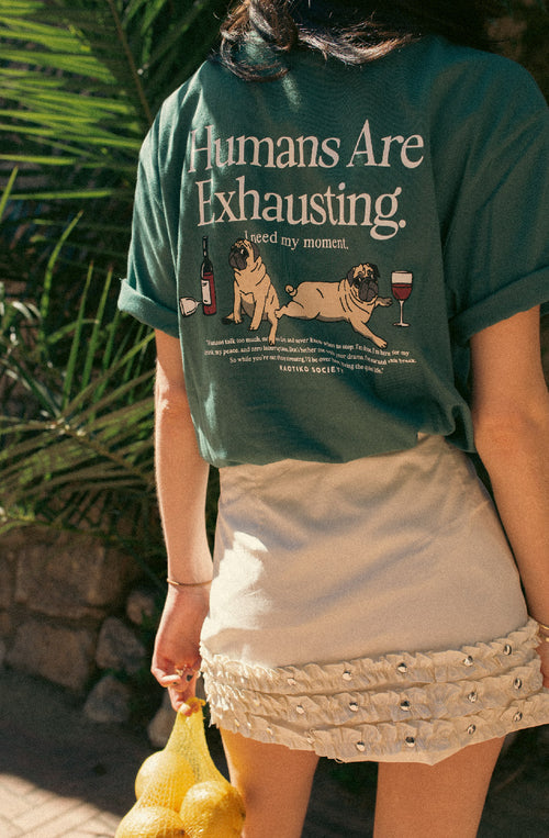 Humans Are Exhausting Posy Green T-shirt