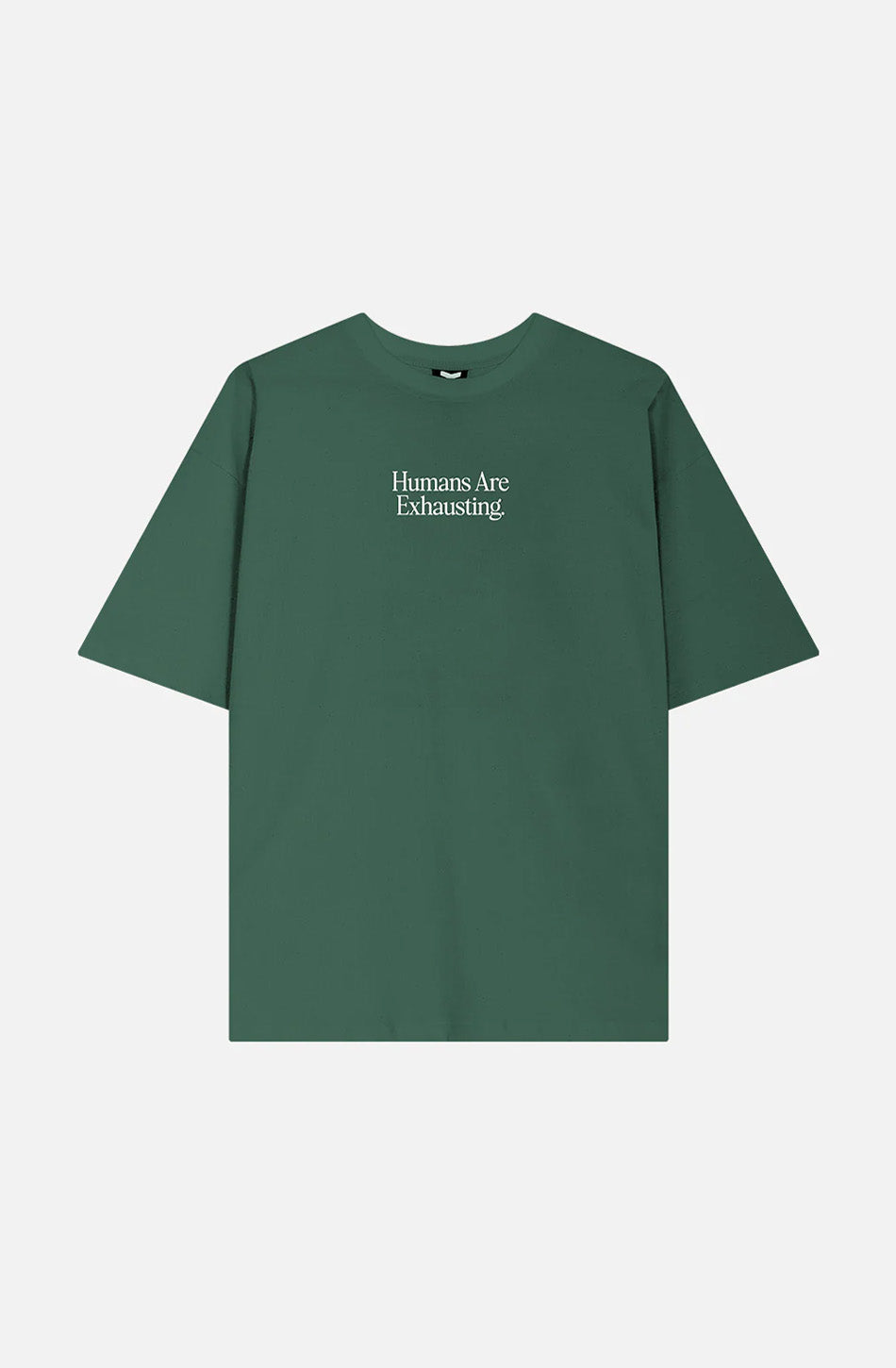 Humans Are Exhausting Posy Green T-shirt