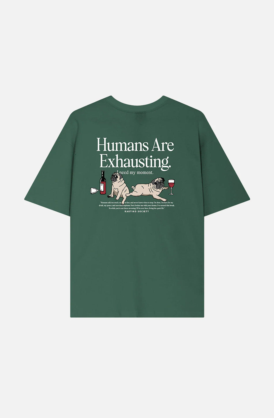 Humans Are Exhausting Posy Green T-shirt