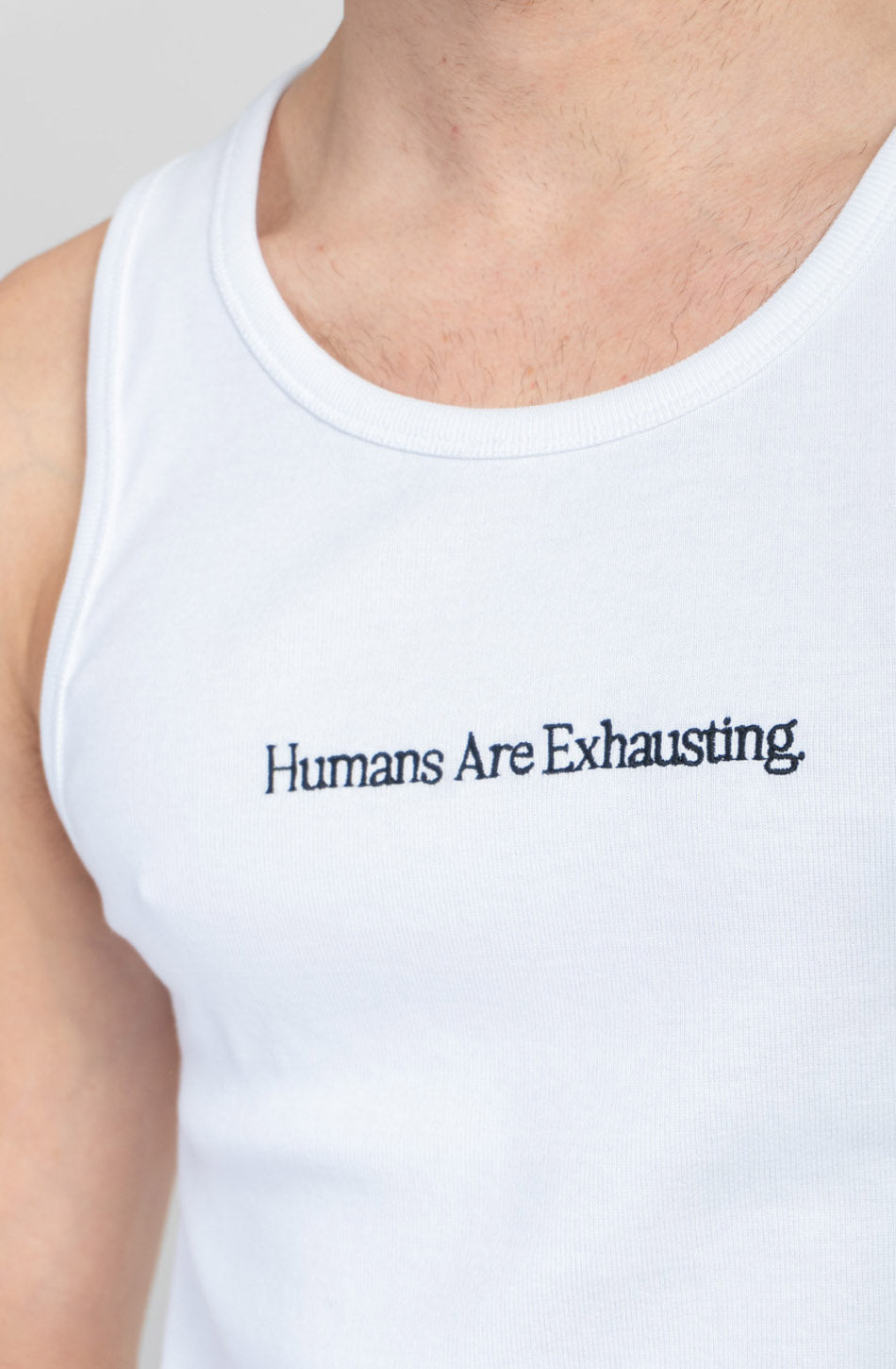 Tank Top Humans Are Exhausting White